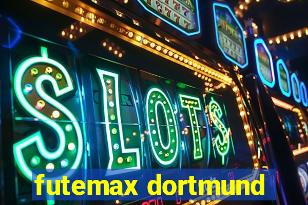 futemax dortmund